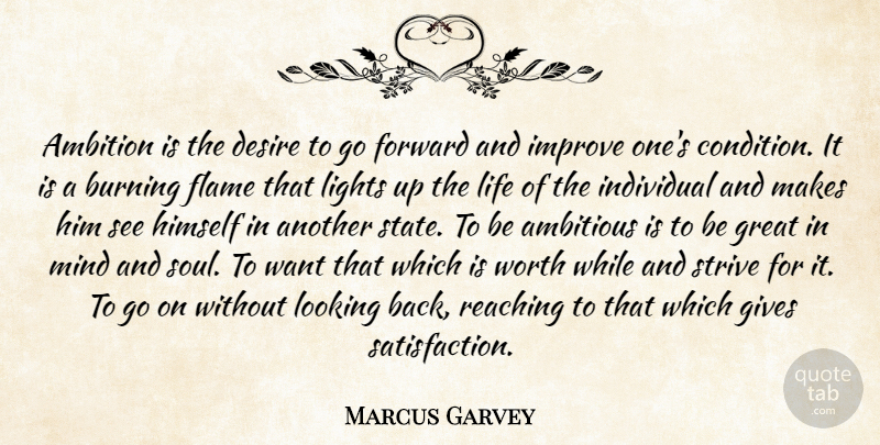 Marcus Garvey Quote About Ambition, Light, Flames: Ambition Is The Desire To...