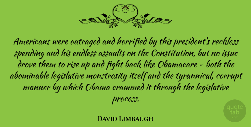 David Limbaugh Quote About Fighting, Obamacare, Issues: Americans Were Outraged And Horrified...