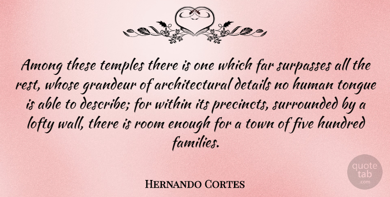 Hernando Cortes Quote About Wall, Able, Rooms: Among These Temples There Is...
