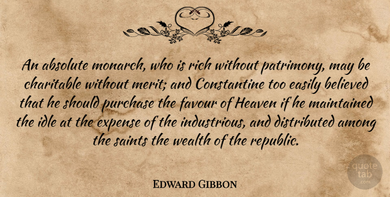 Edward Gibbon Quote About History, Heaven, Republic: An Absolute Monarch Who Is...