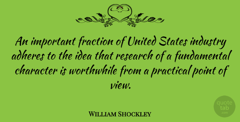 William Shockley Quote About Fraction, Industry, Point, Practical, States: An Important Fraction Of United...