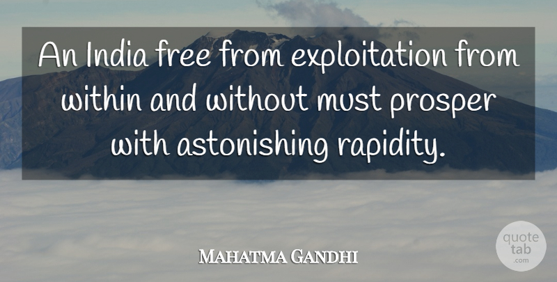 Mahatma Gandhi Quote About India, Exploitation, Astonishing: An India Free From Exploitation...