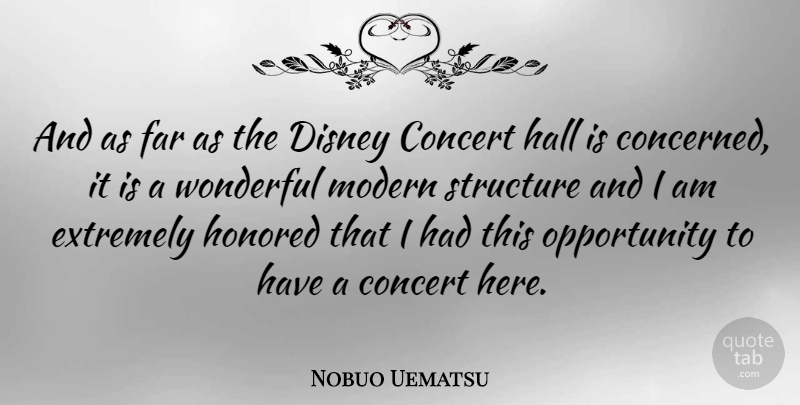Nobuo Uematsu Quote About Opportunity, Wonderful, Modern: And As Far As The...