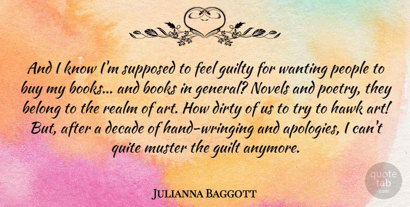 Julianna Baggott Quote About Art, Dirty, Book: And I Know Im Supposed...