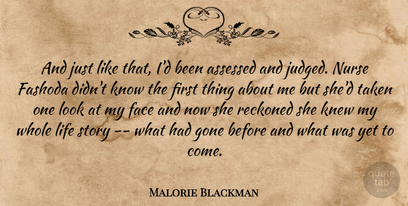 Malorie Blackman Quote About Taken, Nurse, Looks: And Just Like That Id...