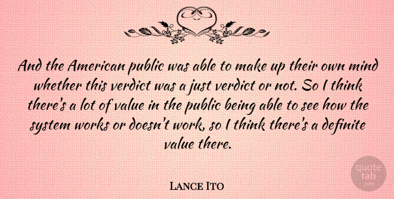Lance Ito Quote About American Judge, Definite, Mind, Public, Verdict: And The American Public Was...