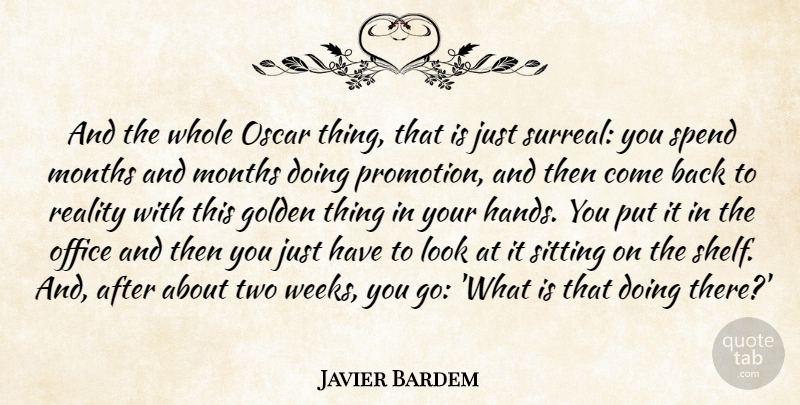 Javier Bardem Quote About Reality, Hands, Two: And The Whole Oscar Thing...
