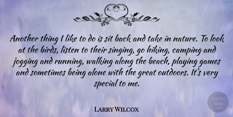 Larry Wilcox Quote About Running, Beach, Playing Games: Another Thing I Like To...