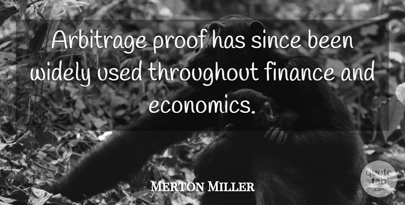 Merton Miller Quote About Umpires, Arbitrage, Finance: Arbitrage Proof Has Since Been...