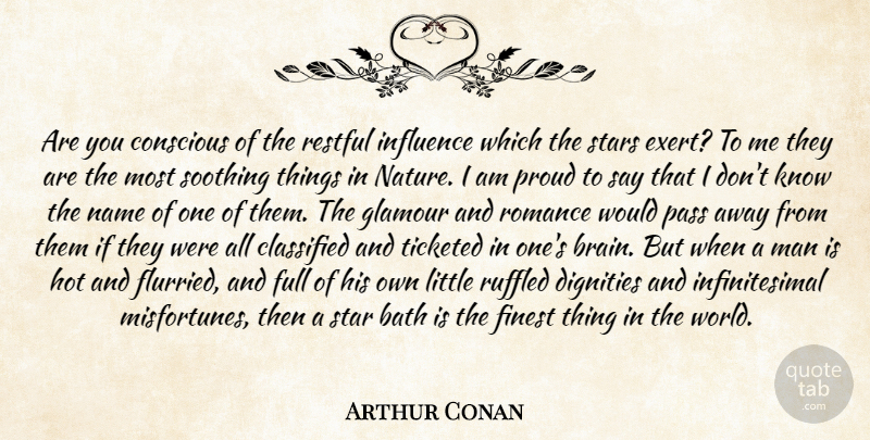 Arthur Conan Doyle Quote About Stars, Men, Names: Are You Conscious Of The...