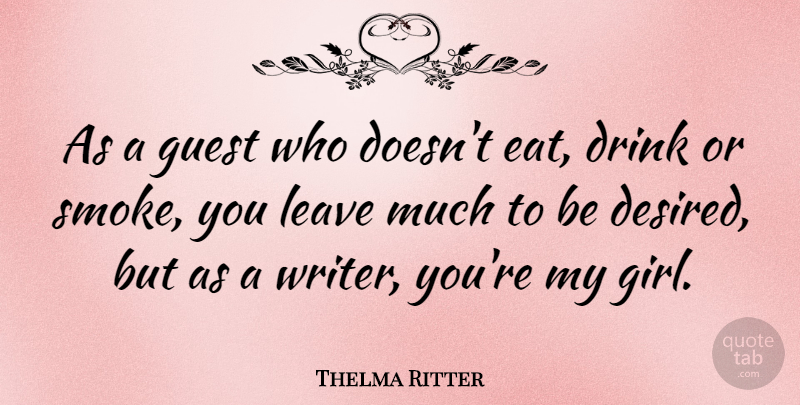 Thelma Ritter Quote About Drink, Guest: As A Guest Who Doesnt...