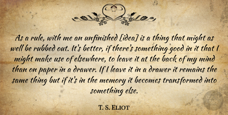 T. S. Eliot Quote About Memories, Ideas, Mind: As A Rule With Me...