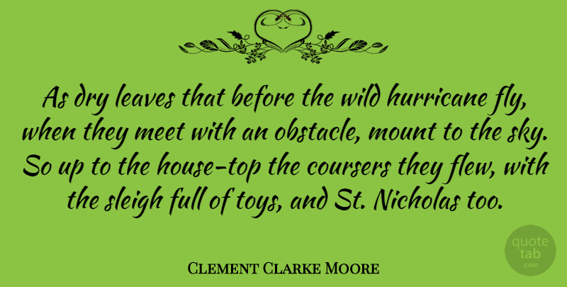 Clement Clarke Moore Quote About Christmas, Sky, Flew Up: As Dry Leaves That Before...