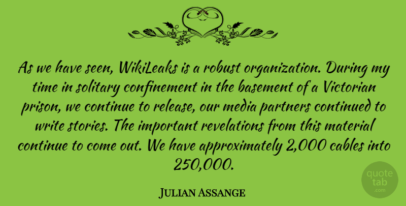 Julian Assange Quote About Writing, Media, Organization: As We Have Seen Wikileaks...