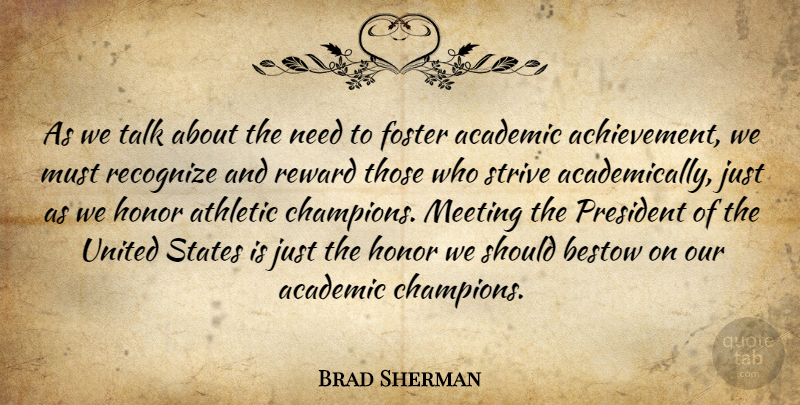 Brad Sherman Quote About Achievement, Athletic, Champion: As We Talk About The...