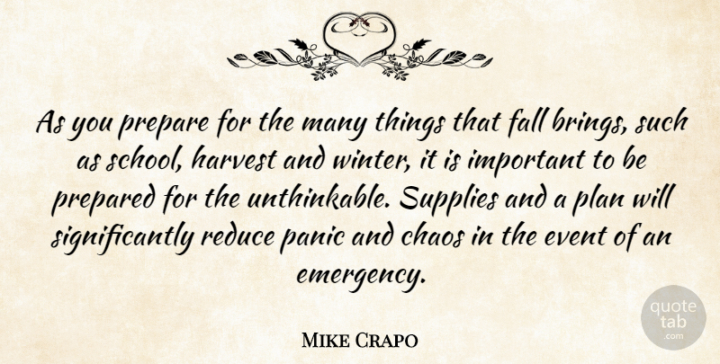 Mike Crapo Quote About Event, Fall, Harvest, Panic, Prepare: As You Prepare For The...