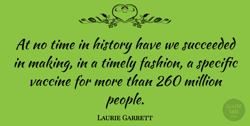 Laurie Garrett Quote About Fashion, Vaccines, People: At No Time In History...