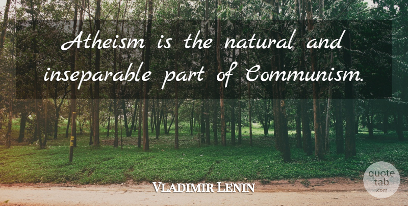 Vladimir Lenin Quote About Atheism, Communism, Natural: Atheism Is The Natural And...