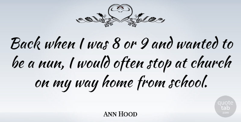 Ann Hood Quote About Church, Home, Stop: Back When I Was 8...