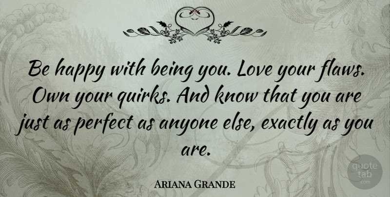 Ariana Grande Quote About Perfect, Flaws, Quirks: Be Happy With Being You...