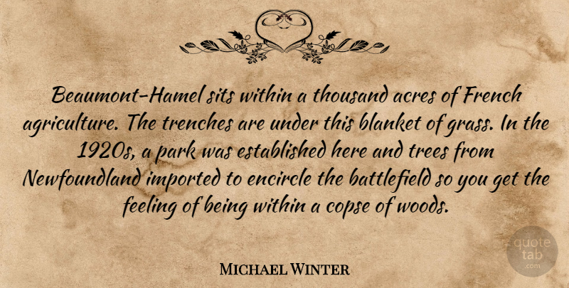 Michael Winter Quote About Acres, Blanket, Feeling, French, Imported: Beaumont Hamel Sits Within A...