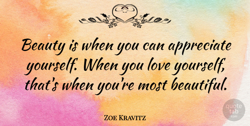 Zoe Kravitz Quote About Beauty, Beautiful, Love You: Beauty Is When You Can...