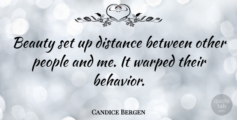 Candice Bergen Quote About Distance, Long, People: Beauty Set Up Distance Between...