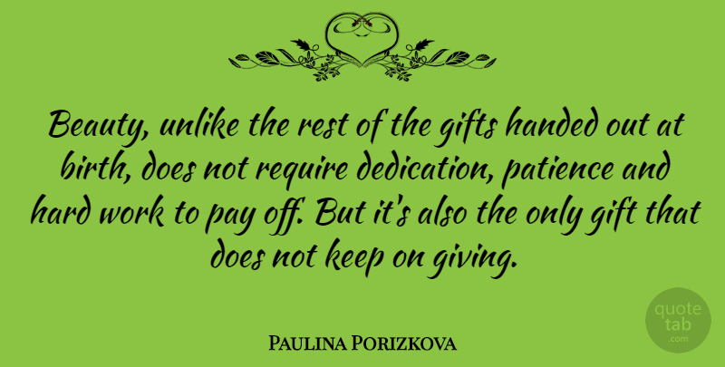 Paulina Porizkova Quote About Patience, Hard Work, Dedication: Beauty Unlike The Rest Of...