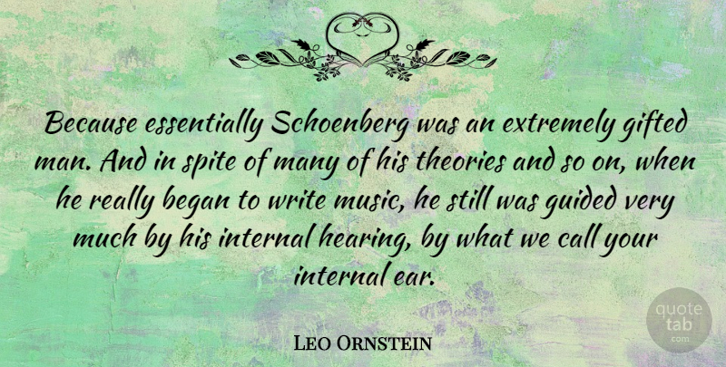 Leo Ornstein Quote About Writing, Men, Ears: Because Essentially Schoenberg Was An...
