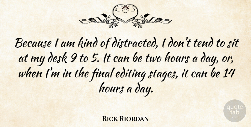 Rick Riordan Quote About Final, Sit, Tend: Because I Am Kind Of...