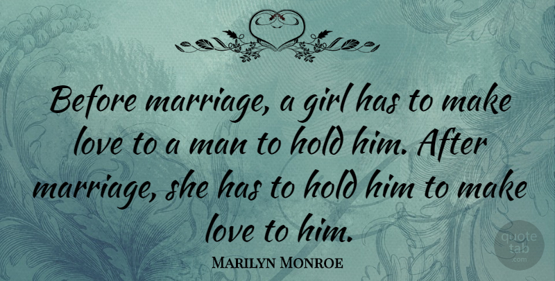 Marilyn Monroe Quote About Love, Funny, Marriage: Before Marriage A Girl Has...