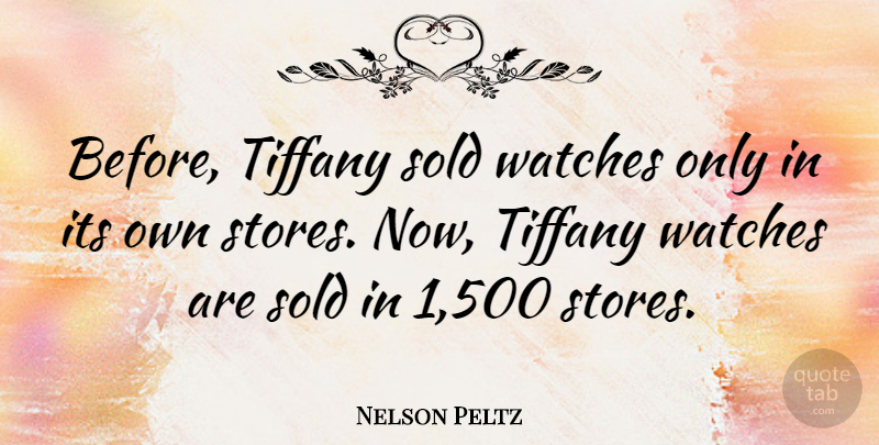 Nelson Peltz Quote About undefined: Before Tiffany Sold Watches Only...