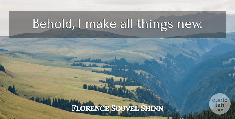 Florence Scovel Shinn Quote About Book Of Revelation, All Things, All Things New: Behold I Make All Things...