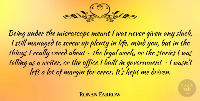 Ronan Farrow Quote About Government, Errors, Office: Being Under The Microscope Meant...