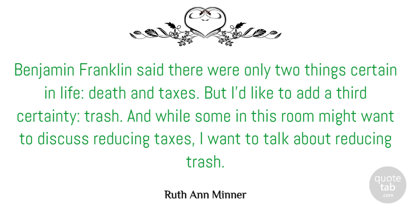 Ruth Ann Minner Quote About Certainty Of Death, Two, Add: Benjamin Franklin Said There Were...