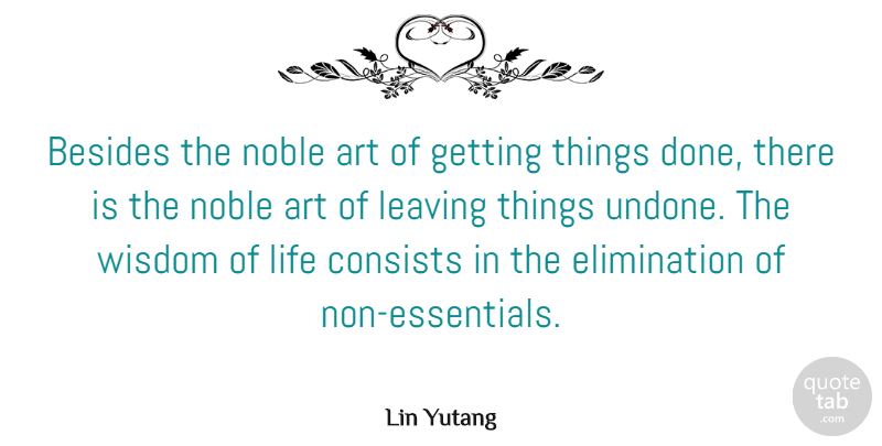 Lin Yutang Quote About Motivational, Art, Time: Besides The Noble Art Of...