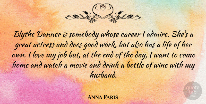 Anna Faris Quote About Jobs, Husband, Home: Blythe Danner Is Somebody Whose...