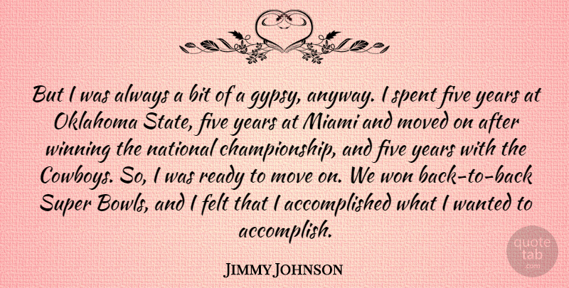 Jimmy Johnson Quote About Moving, Winning, Cowboy: But I Was Always A...