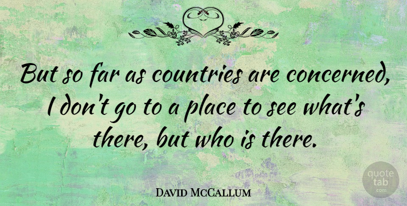 David McCallum Quote About Country, Concerned: But So Far As Countries...