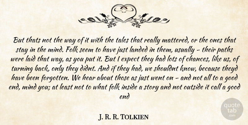 J. R. R. Tolkien Quote About Call, Expect, Folk, Good, Hear: But Thats Not The Way...
