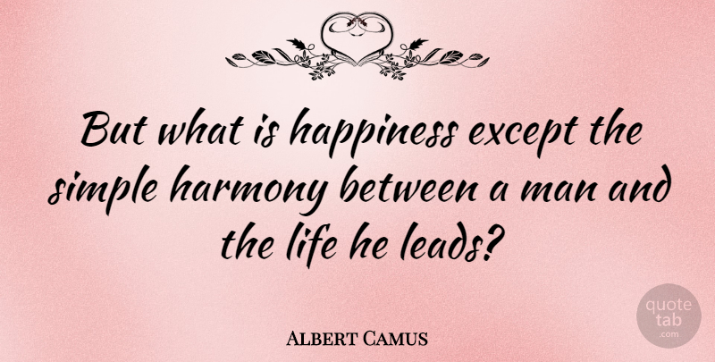 Albert Camus Quote About Inspirational, Happiness, Happy: But What Is Happiness Except...