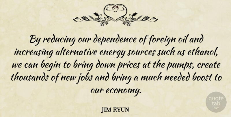 Jim Ryun Quote About Jobs, Oil, New Job: By Reducing Our Dependence Of...