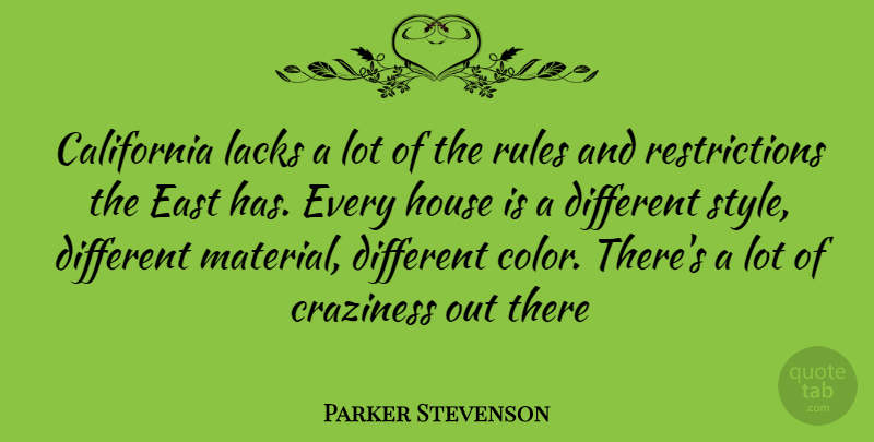 Parker Stevenson Quote About Color, California, House: California Lacks A Lot Of...