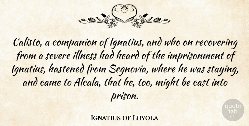 Ignatius of Loyola Quote About Might, Prison, Illness: Calisto A Companion Of Ignatius...