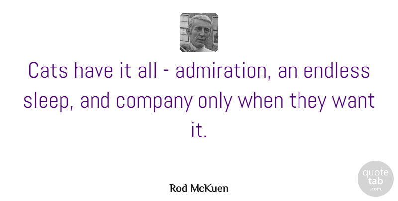 Rod McKuen Quote About Sleep, Cat, Pet: Cats Have It All Admiration...