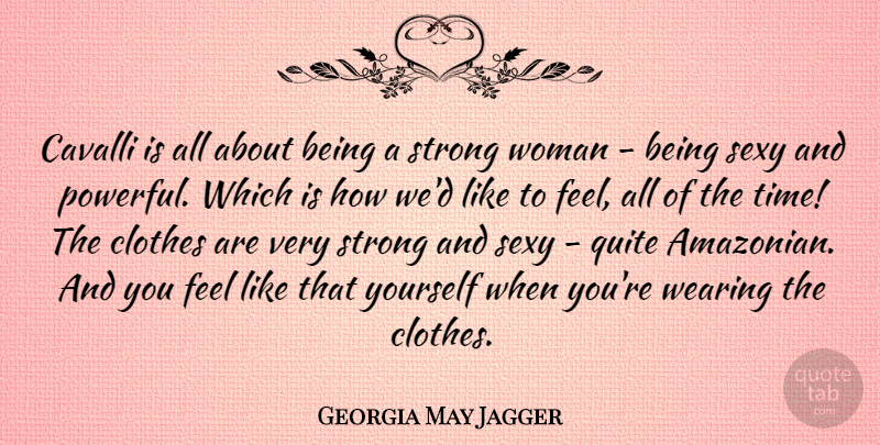 Georgia May Jagger Quote About Sexy, Strong Women, Powerful: Cavalli Is All About Being...