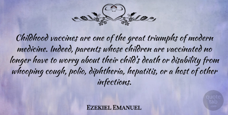 Ezekiel Emanuel Quote About Children, Polio Vaccine, Vaccines: Childhood Vaccines Are One Of...
