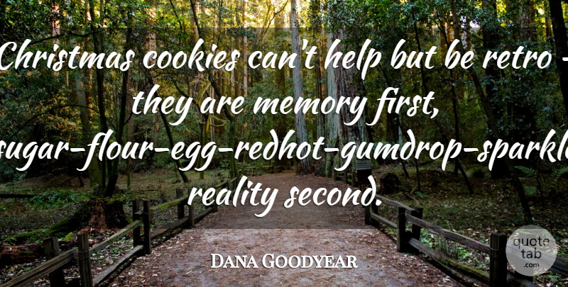 Dana Goodyear Quote About Christmas, Cookies, Reality, Retro: Christmas Cookies Cant Help But...