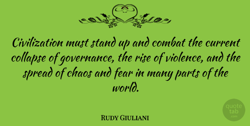 Rudy Giuliani Quote About Civilization, Collapse, Combat, Current, Fear: Civilization Must Stand Up And...
