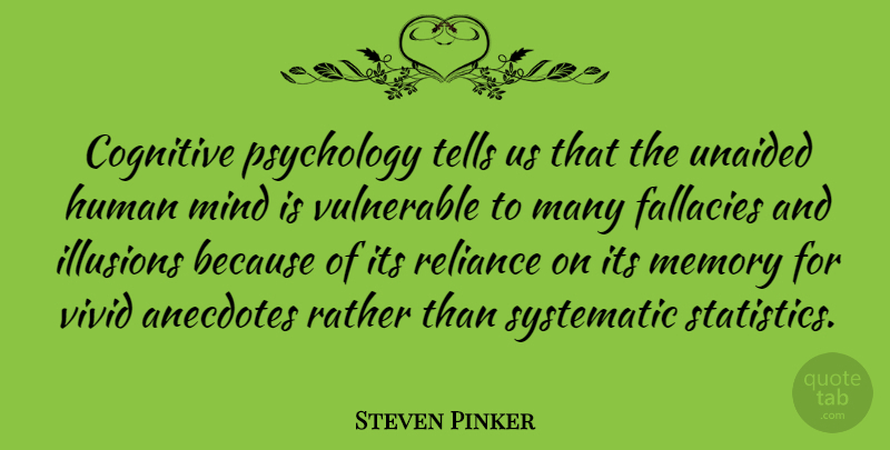Steven Pinker Quote About Memories, Psychology, Mind: Cognitive Psychology Tells Us That...